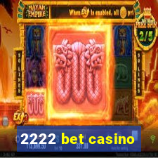 2222 bet casino